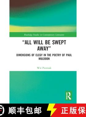 【3-4周达】All Will Be Swept Away: Dimensions of Elegy in the Poetry of Paul Muldoon [9781032188188]