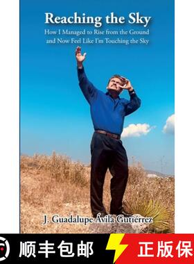 预订 Reaching the Sky: How I Managed to Rise from the Ground and Now Feel Like I'm Touching the Sky [9798897270187]