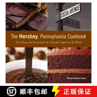 【3-4周达】Hershey, Pennsylvania Cookbook : Fun Treats And Trivia From The Chocolate Capital Of The W... [9780762741557]