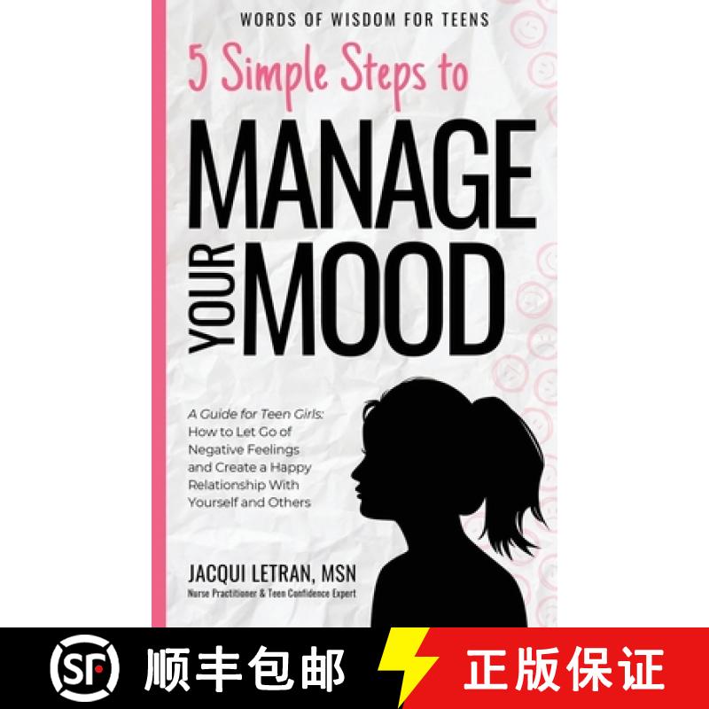 【2-3周达】5 Simple Steps to Manage Your Mood: A Guide for Teen Girls: How to Let Go of Negative Feel... [9781952719066]