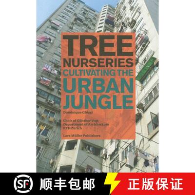 【3-4周达】Tree Nurseries - Cultivating the Urban Jungle : Plant Production Worldwide [9783037782187]