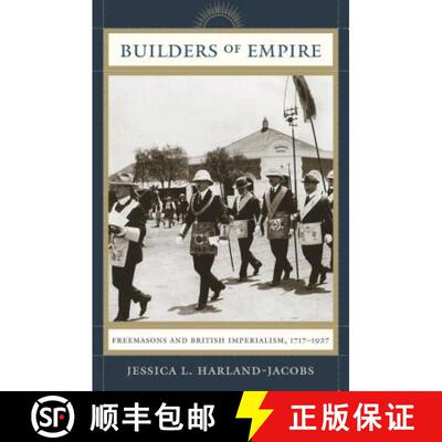 预订 Builders of Empire – Freemasons and British Imperialism, 1717–1927 [9781469613482]