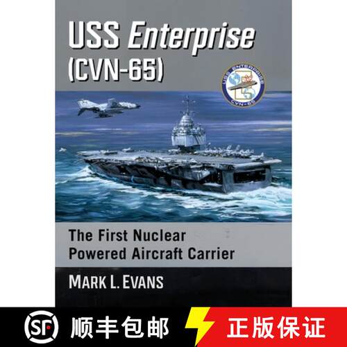 【3-4周达】USS Enterprise (CVN-65) : The First Nuclear Powered Aircraft Carrier [9781476686868]