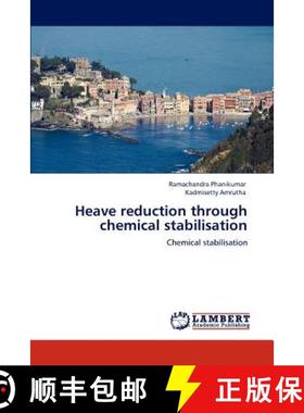 预订 Heave reduction through chemical stabilisation [9783846524350]
