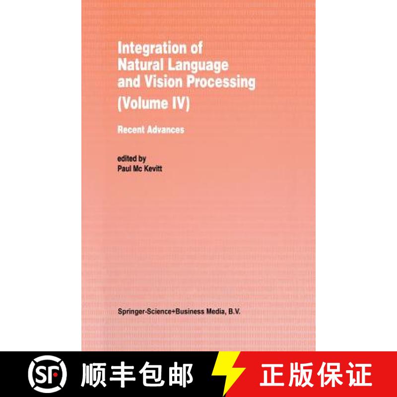 【3-4周达】Integration of Natural Language and Vision Processing: Recent Advances Volume IV [9789401072687]