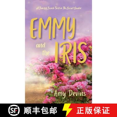 【3-4周达】Emmy and the Iris: A Fanciful French Twist on The Secret Garden [9781643889771]
