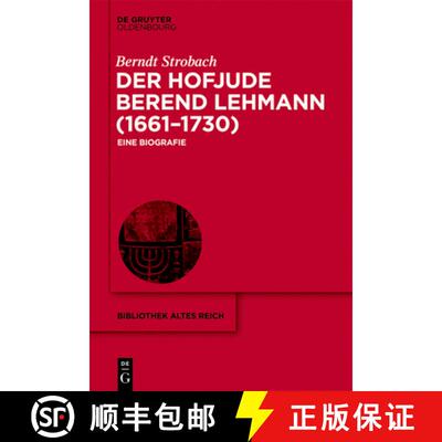 【3-4周达】Der Hofjude Berend Lehmann (1661-1730): Eine Biografie [9783110604481]