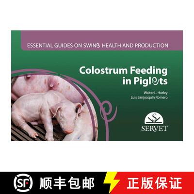 【3-4周达】Colostrum Feeding in Piglets. Essential Guides on Swine Health and Production [9788417640224]