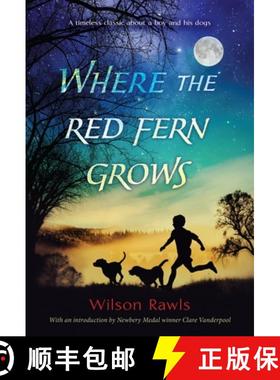 现货 红色羊齿草的故乡 Where the Red Fern Grows: The Story of Two Dogs and a Boy [9780440412670]