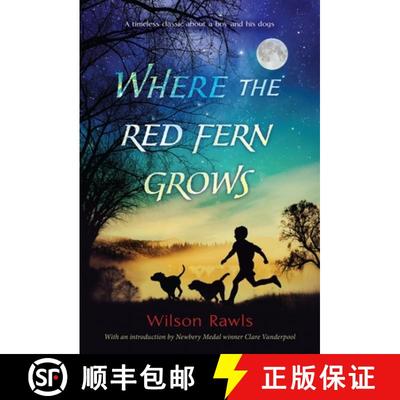 现货 红色羊齿草的故乡 Where the Red Fern Grows: The Story of Two Dogs and a Boy [9780440412670]