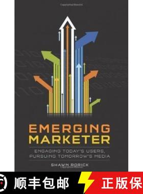 预订 Emerging Marketer: How to Engage Today's Users, While Pursuing Tomorrow's Media [9780615321974]
