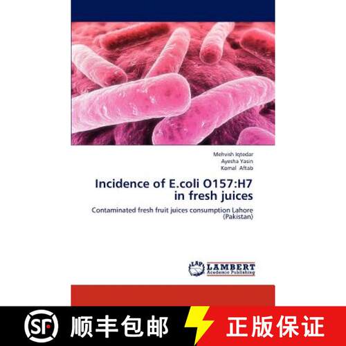预订 Incidence of E.coli O157: H7 in fresh juices [9783659124624]