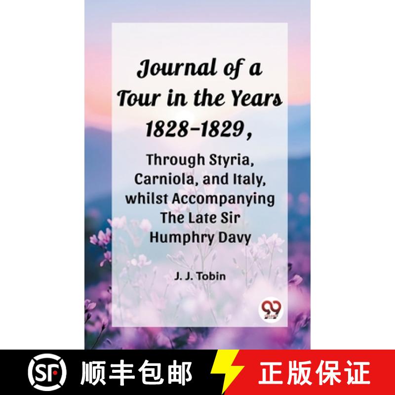 【2-3周达】Journal of a Tour in the Years 1828-1829,through Styria, Carniola, and Italy, whilst Accom... [9789362768575]