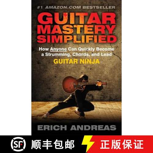 预订 Guitar Mastery Simplified: How Anyone Can Quickly Become a Strumming, Chords, and Lead Guitar Ninja [9781482650105]