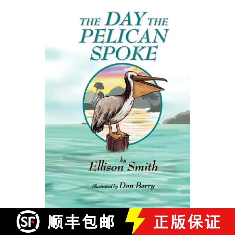 预订 The Day the Pelican Spoke [9781419618215]