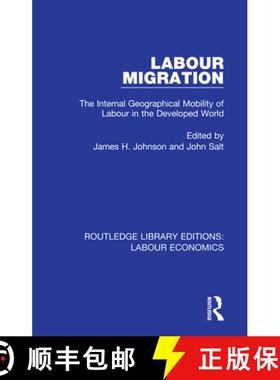 【3-4周达】Labour Migration : The Internal Geographical Mobility of Labour in the Developed World [9780367026233]