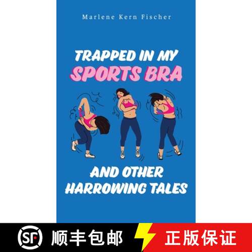 【3-4周达】Trapped In My Sports Bra and Other Harrowing Tales [9781956867275]