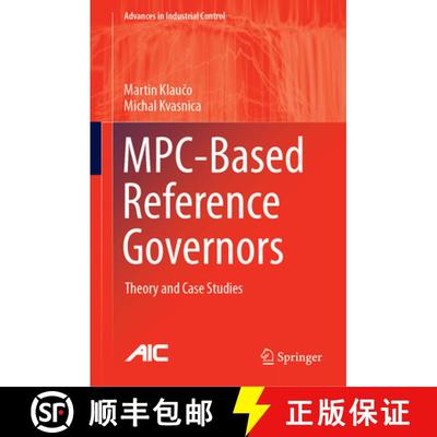 【3-4周达】MPC-Based Reference Governors: Theory and Case Studies [9783030174040]