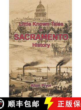 【3-4周达】Little Known Tales in Sacramento History [9780692267042]