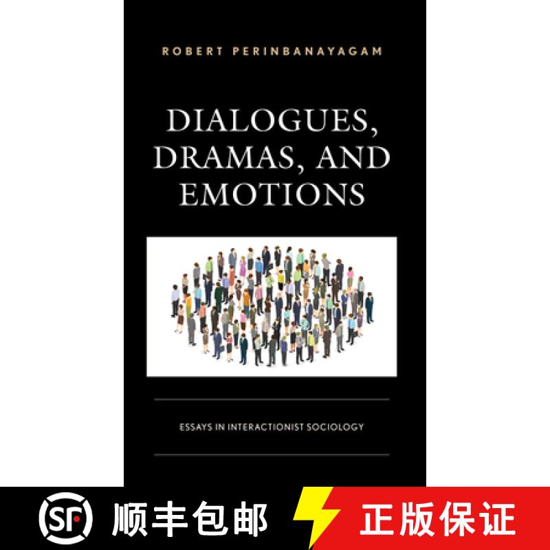 预订 Dialogues, Dramas, and Emotions : Essays in Interactionist Sociology [9781666931372]