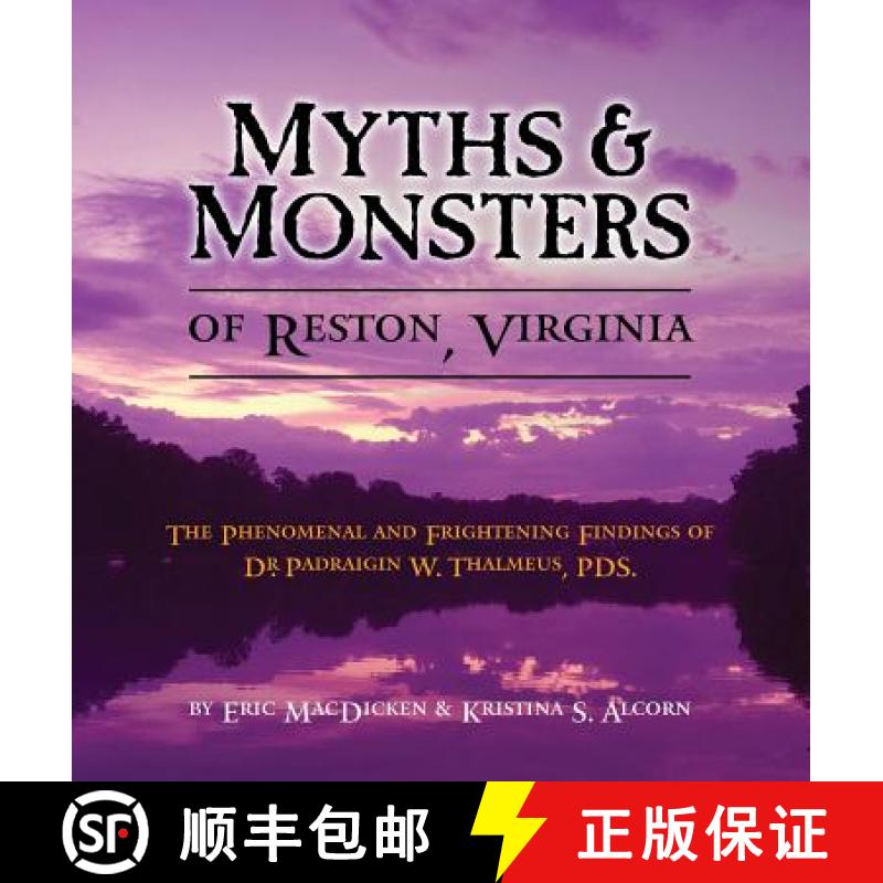 【3-4周达】Myths & Monsters of Reston, Virginia: The Phenomenal and Frightening Findings of Dr. Padra... [9780997314137]