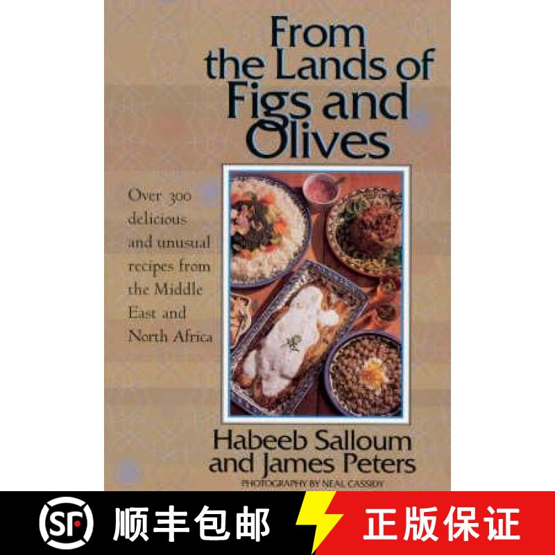 【3-4周达】From the Lands of Figs and Olives: Over 300 Delicious and Unusual Recipes from the Middle ... [9781860640384]