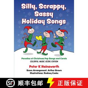 【3-4周达】Silly, Scrappy, Sassy Holiday Songs-SC: Parodies of Christmas Pop Songs and Carols [9781945248085]