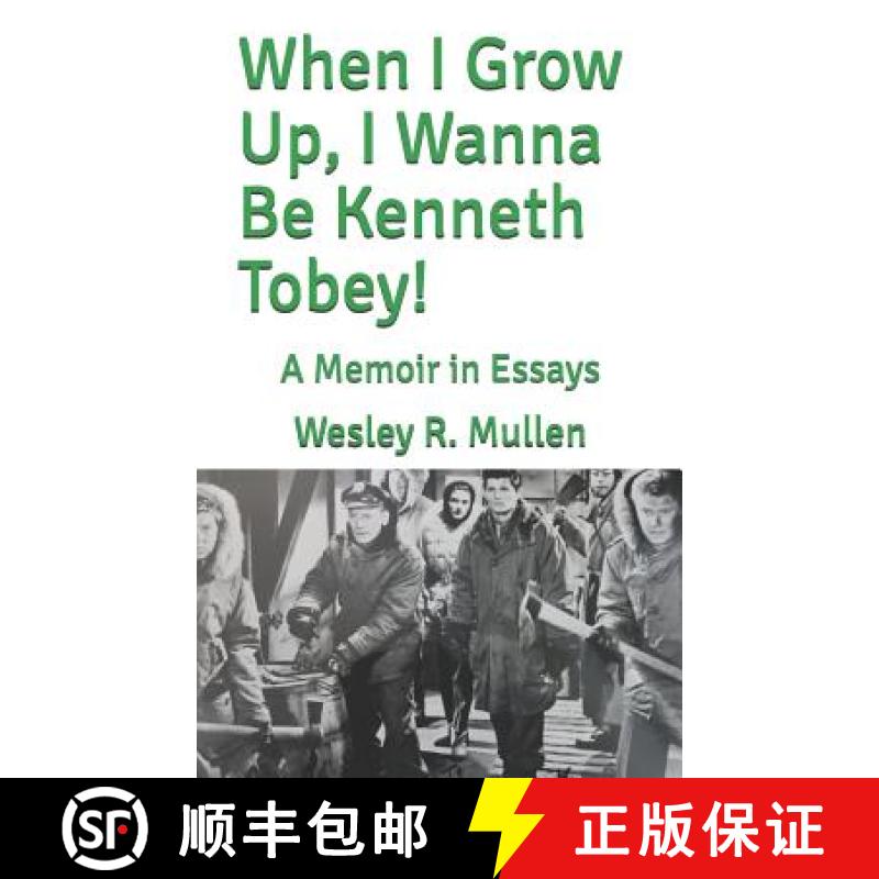 预订 When I Grow Up, I Wanna Be Kenneth Tobey!: A Memoir in Essays [9780578408361]