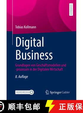 【3-4周达】Digital Business : Grundlagen von Geschäftsmodellen und -prozessen in der Digitalen Wirts... [9783658370688]