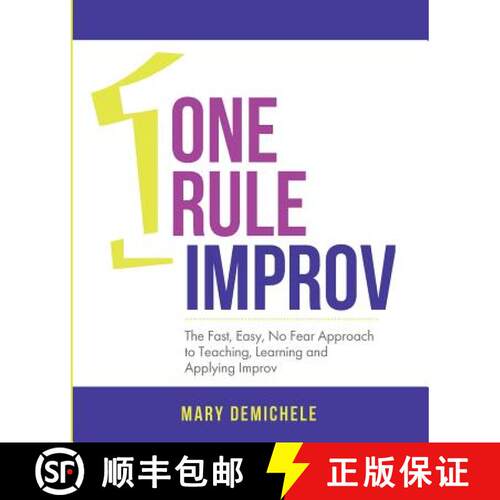 【3-4周达】One Rule Improv: The Fast, Easy, No Fear Approach to Teaching, Learning and Applying Improv [9780996261319]