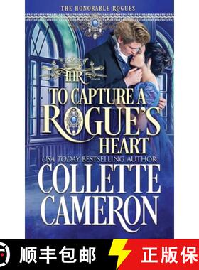 预订 To Capture A Rogue's Heart: A Second Chance Redeemable Rogue and Wallflower Regency Romance [9781954307469]