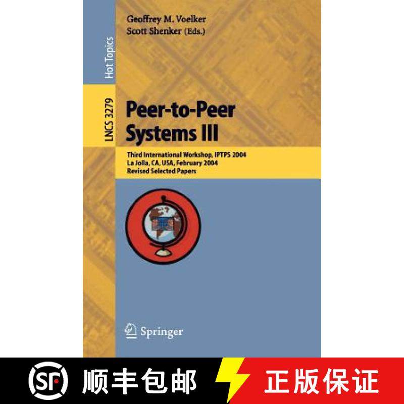 【3-4周达】Peer-to-Peer Systems III : Third International Workshop, IPTPS 2004, La Jolla, CA, USA, Fe... [9783540242529]