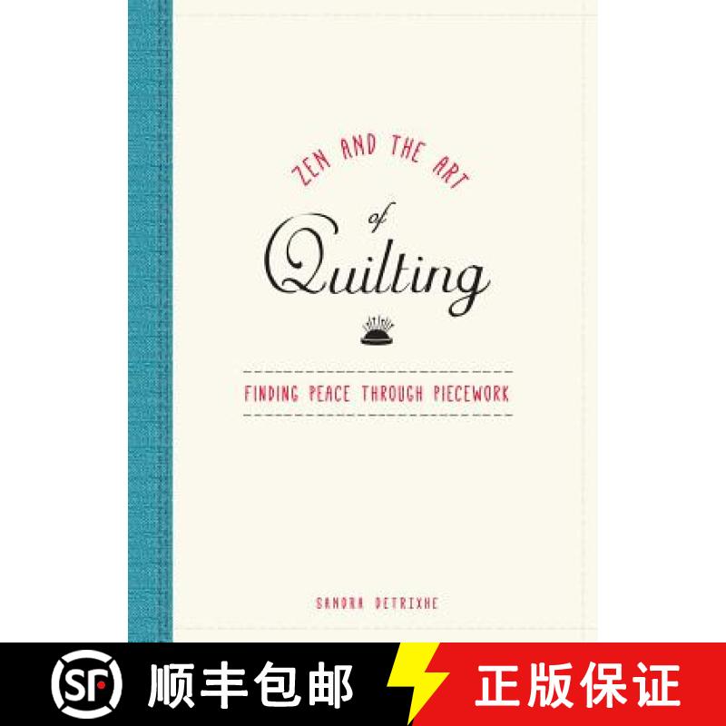 【3-4周达】Zen and the Art of Quilting: Finding Peace Through Piecework [9781440595264]