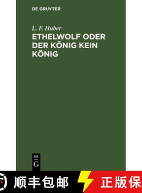 【3-4周达】Ethelwolf oder der Koenig kein Koenig [9783111122434]