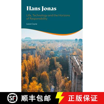 【3-4周达】Hans Jonas: Life, Technology and the Horizons of Responsibility [9781350216662]