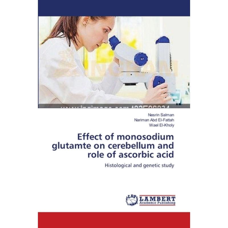 【4周达】Effect of monosodium glutamte on cerebellum and role of ascorbic acid[9783659163852]-封面