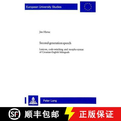 预订 Second-generation speech : Lexicon, code-switching and morpho-syntax of Croatian-English bilinguals [9783906770062]