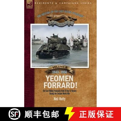 【3-4周达】The History of the East Riding Yeomanry Volume 3: Yeomen Forrard!: The East Riding Yeomanr... [9781917666046]