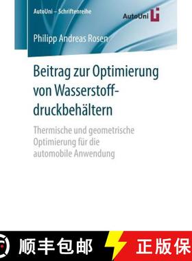 【3-4周达】Beitrag zur Optimierung von Wasserstoffdruckbehältern : Thermische und geometrische Optim... [9783658211233]