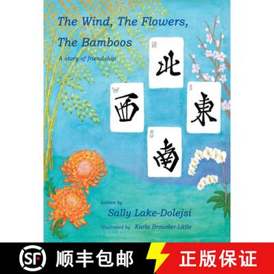 【3-4周达】The Wind, the Flowers, the Bamboos: A Story of Friendship [9781665712149]