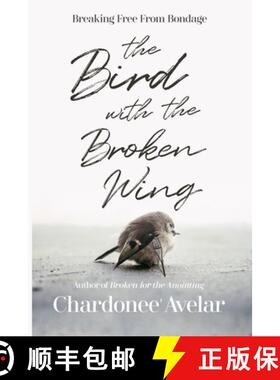 【3-4周达】The Bird With the Broken Wing: Breaking Free From Bondage [9780359813865]