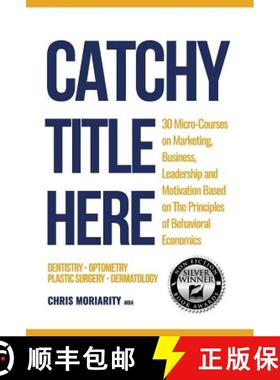 预订 Catchy Title Here: 30 Micro-courses on Marketing, Business, Leadership and Motivation based on t... [9780999786321]