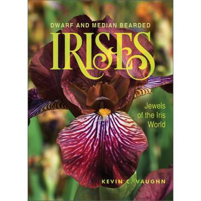 【4周达】Dwarf and Median Bearded Irises: Jewels of the Iris World: Jewels of the Iris World [9780764363894]