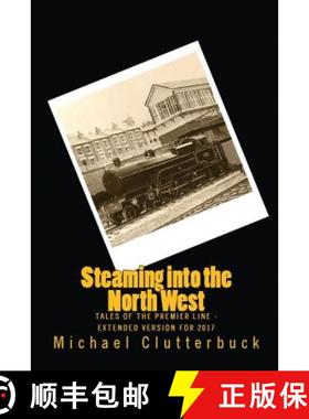 【3-4周达】Steaming into the North West: Tales of the Premier Line - Extended Version for 2017 [9780993487095]