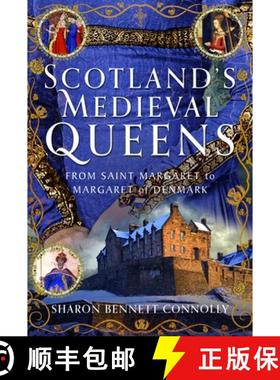【3-4周达】Scotland's Medieval Queens: From Saint Margaret to Margaret of Denmark [9781399098120]