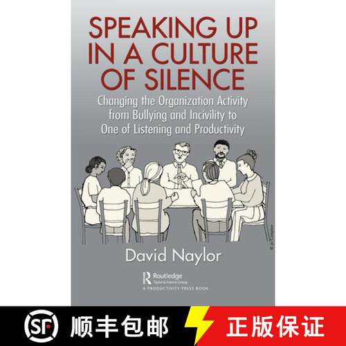 【3-4周达】精装 Speaking Up in a Culture of Silence: Changing the Organization Activity from Bullying... [9781032298467]