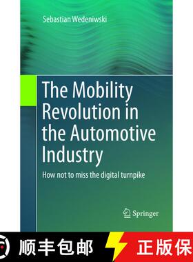 【3-4周达】The Mobility Revolution in the Automotive Industry : How not to miss the digital turnpike ... [9783662569030]