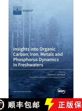 预订 Insights into Organic Carbon, Iron, Metals and Phosphorus Dynamics in Freshwaters [9783036567440]