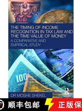 【3-4周达】Timing of Income Recognition in Tax Law and the Time Value of Money: A Comparative Study [9780415477543]