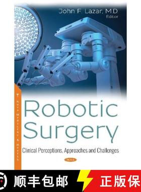 【3-4周达】Robotic Surgery: Clinical Perceptions, Approaches and Challenges [9781536143256]